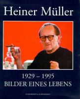Heiner Müller, 1929-1995 : Bilder eines Lebens /