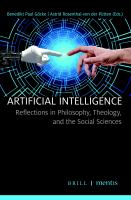 Artificial intelligence : reflections in philosophy, theology, and the social sciences /