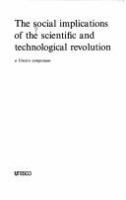 The Social implications of the scientific and technological revolution : a Unesco symposium /