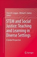 STEM and social justice : teaching and learning in diverse settings: a global perspective /