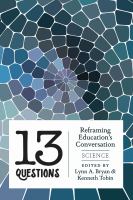 13 questions : reframing education's conversation : science /