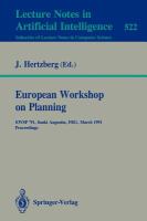 European Workshop on Planning : EWSP '91, Sankt Augustin, FRG, March 18-19, 1991 : proceedings /