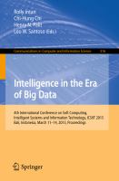 Intelligence in the Era of Big Data 4th International Conference on Soft Computing, Intelligent Systems, and Information Technology, ICSIIT 2015, Bali, Indonesia, March 11-14, 2015. Proceedings /