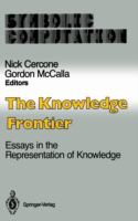 The Knowledge frontier : essays in the representation of knowledge /