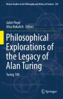 Philosophical explorations of the legacy of Alan Turing : Turing 100 /