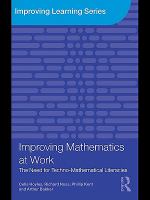 Improving mathematics at work the need for techno-mathematical literacies /