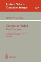 Computer aided verification : 7th international conference, CAV '95, Liege, Belgium, July 3-5, 1995 : proceedings /