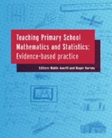 Teaching primary school mathematics and statistics : evidence-based practice /