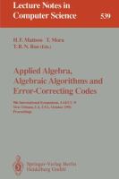 Applied algebra, algebraic algorithms, and error-correcting codes : 9th International Symposium, AAECC-9, New Orleans, LA, USA, October 1991 : proceedings /