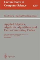 Applied algebra, algebraic algorithms, and error-correcting codes : 12th international symposium, AAECC-12, Toulouse, France, June 23-27, 1997 : proceedings /
