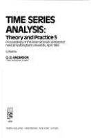 Time series analysis : theory and practice 5 : proceedings of the international conference held at Nottingham University, April 1983 /