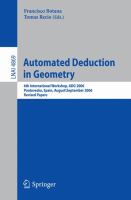 Automated deduction in geometry 6th international workshop, ADG 2006, Pontevedra, Spain, August 31-September 2, 2006 : revised papers /