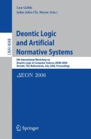 Deontic logic and artificial normative systems 8th International Workshop on Deontic Logic in Computer Science, DEON 2006, Utrecht, The Netherlands, July 12-14, 2006 : proceedings /