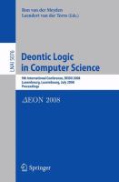 Deontic logic in computer science 9th international conference, DEON 2008, Luxembourg, Luxembourg, July 15-18, 2008 : proceedings /
