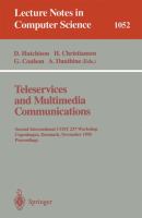 Teleservices and multimedia communications : second International COST 237 Workshop, Copenhagen, Denmark, November, 1995 : proceedings /