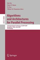 Algorithms and architectures for parallel processing 7th international conference, ICA3PP 2007, Hangzhou, China, June 11-14, 2007 : proceedings /