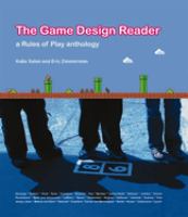 The Game design reader : a rules of play anthology /