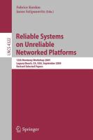 Reliable systems on unreliable networked platforms 12th Monterey Workshop 2005, Laguna Beach, CA, USA, September 22-24, 2005 : revised selected papers /