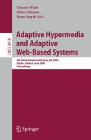 Adaptive hypermedia and adaptive web-based systems 4th international conference, AH 2006, Dublin, Ireland, June 21-23, 2006 : proceedings /