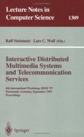 Interactive distributed multimedia systems and telecommunication services : 4th International Workshop IDMS '97, Darmstadt, Germany, September 10-12, 1997 : proceedings /