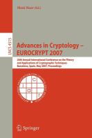 Advances in cryptology, EUROCRYPT 2007 26th Annual International Conference on the Theory and Applications of Cryptographic Techniques, Barcelona, Spain, May 20-24, 2007 : proceedings /