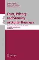 Trust, privacy and security in digital business 5th international conference, TrustBus 2008, Turin, Italy, September 4-5, 2008 : proceedings /