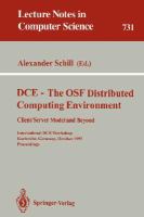 DCE-- the OSF distributed computing environment : client/server model and beyond : International DCE Workshop, Karlsruhe, Germany, October 7-8, 1993 : proceedings /