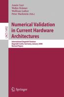 Numerical validation in current hardware architectures International Dagstuhl Seminar, Dagstuhl Castle, Germany, January 6-11, 2008 : revised papers /