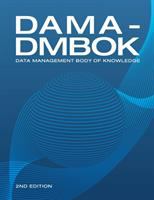DAMA-DMBOK : data management body of knowledge /