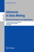 Advances in data mining theoretical aspects and applications : 7th industrial conference, ICDM 2007, Leipzig, Germany, July 14-18, 2007 : proceedings /