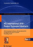 HCI International 2018 – Posters' Extended Abstracts 20th International Conference, HCI International 2018, Las Vegas, NV, USA, July 15-20, 2018, Proceedings, Part III /