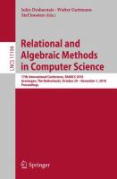 Relational and Algebraic Methods in Computer Science 17th International Conference, RAMiCS 2018, Groningen, The Netherlands, October 29 – November 1, 2018, Proceedings /