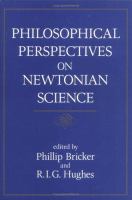 Philosophical perspectives on Newtonian science /