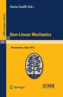 Non-linear mechanics : lectures given at a Summer School of the Centro Internazionale Matematico Estivo (C.I.M.E.), held in Bressanone (Bolzano), Italy, June 4-13, 1972 /