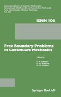 Free boundary problems in continuum mechanics : International Conference on Free Boundary Problems in Continuum Mechanics, Novosibirsk, July 15-19, 1991 /