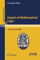 Aspects of mathematical logic : lectures given at the summer school of the Centro Internazionale Matematico Estivo (C.I.M.E.) held in Varenna (Como), Italy, September 9-17, 1968 /