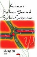 Advances in nonlinear waves and symbolic computation /