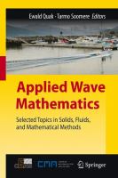 Applied wave mathematics : selected topics in solids, fluids, and mathematical methods /
