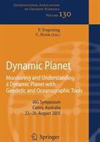 Dynamic planet : monitoring and understanding a dynamic planet with geodetic and oceanographic tools : IAG symposium, Cairns, Australia, 22-26 August 2005 /