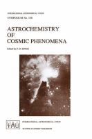 Astrochemistry of cosmic phenomena : proceedings of the 150th Symposium of the International Astronomical Union, held at Campos do Jordão, São Paulo, Brazil, August 5-9, 1991 /