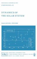 Dynamics of the solar system : proceedings of the 81st symposium of the International Astronomical Union held in Tokyo, Japan, 23-26 May 1978 /