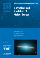 Formation and evolution of galaxy bulges : proceedings of the 245th Symposium of the International Astronomical Union, held in Oxford, United Kingdom, July 16-20, 2007 /