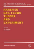 Rarefied gas flows : theory and experiment /