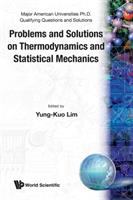 Problems and solutions on thermodynamics and statistical mechanics /