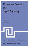 Underwater acoustics and signal processing : proceedings of the NATO Advanced Study Institute held at Kollekolle, Copenhagen, Denmark, August 18-29, 1980 /