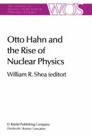 Otto Hahn and the rise of nuclear physics /