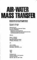 Air-water mass transfer : selected papers from the Second International Symposium on Gas Tranfer at Water Surfaces /