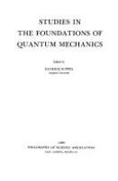 Studies in the foundations of quantum mechanics /