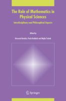 The role of mathematics in physical sciences : interdisciplinary and philosophical aspects /