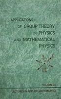 Applications of group theory in physics and mathematical physics /